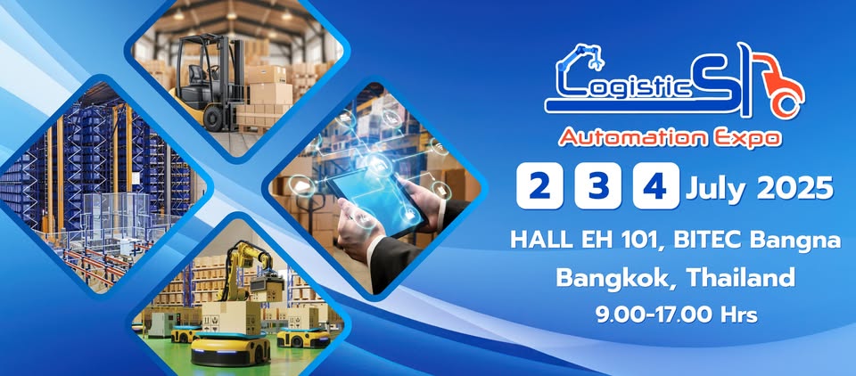 Logistics Automation Expo 2025 (วันที่ 2 - 4 กรกฎาคม 2568)